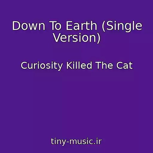 کاور آهنگ Down To Earth (Single Version) از Curiosity Killed The Cat