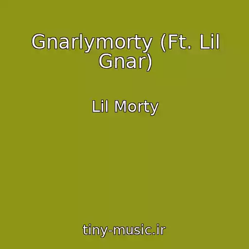 کاور آهنگ Gnarlymorty (Ft. Lil Gnar) از Lil Morty