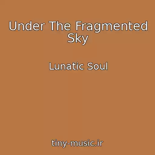 کاور آهنگ Under The Fragmented Sky از Lunatic Soul