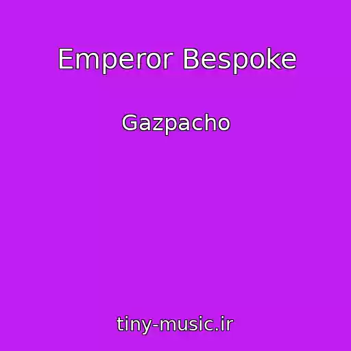 کاور آهنگ Emperor Bespoke از Gazpacho