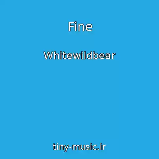 کاور آهنگ Fine از Whitewildbear