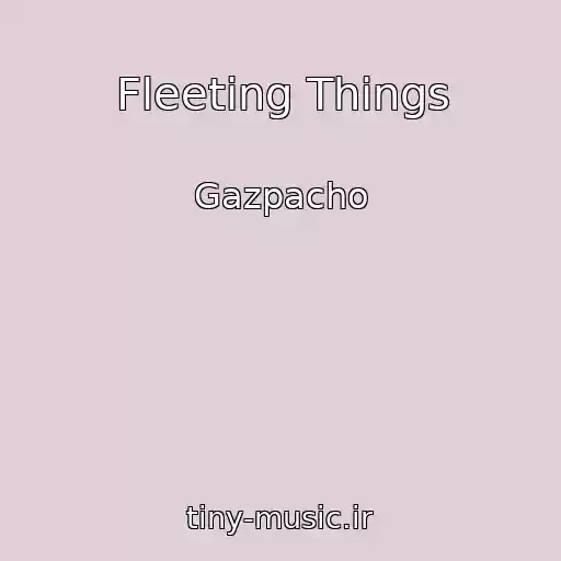 کاور آهنگ Fleeting Things از Gazpacho