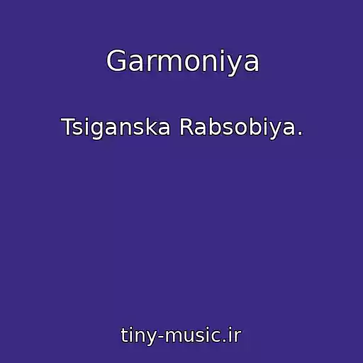 کاور آهنگ Garmonіya از Tsiganska Rabsobіya.