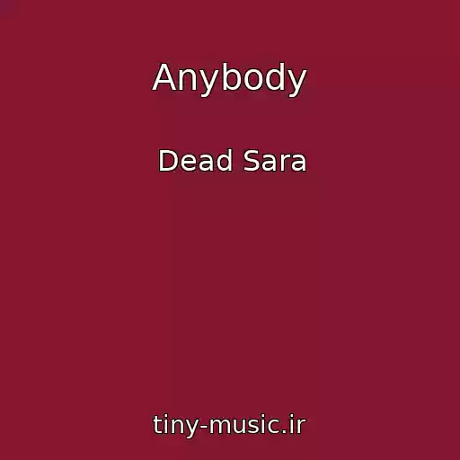 کاور آهنگ Anybody از Dead Sara