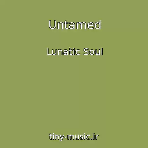 کاور آهنگ Untamed از Lunatic Soul
