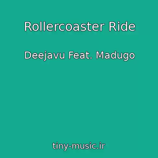 کاور آهنگ Rollercoaster Ride از Deejavu Feat. Madugo