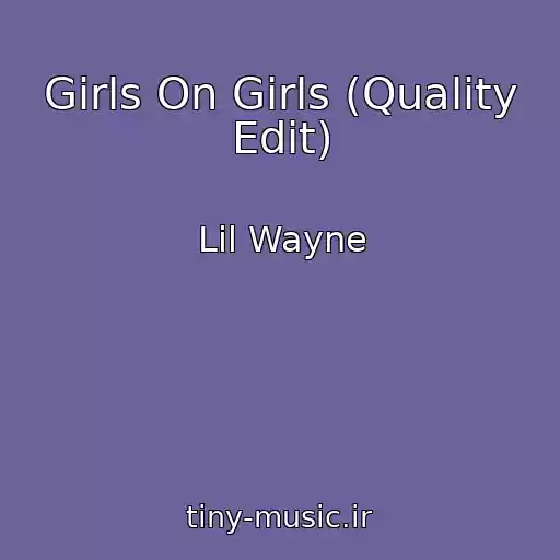 کاور آهنگ Girls On Girls (Quality Edit) از Lil Wayne