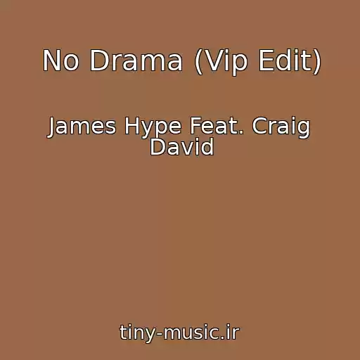 کاور آهنگ No Drama (Vip Edit) از James Hype Feat. Craig David
