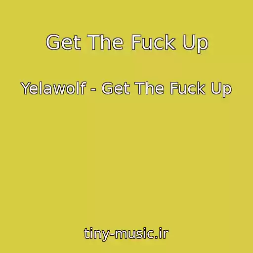 کاور آهنگ Get The Fuck Up از Yelawolf - Get The Fuck Up