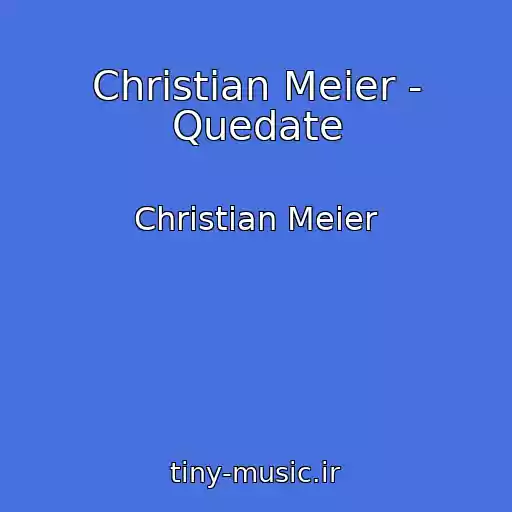 کاور آهنگ Christian Meier - Quedate از Christian Meier