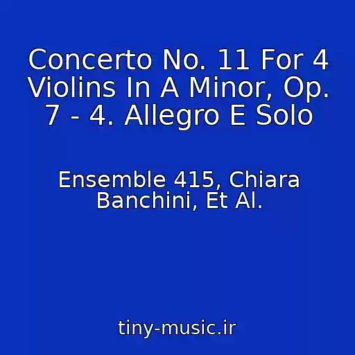 کاور آهنگ Concerto No. 11 For 4 Violins In A Minor, Op. 7 - 4. Allegro E Solo از Ensemble 415, Chiara Banchini, Et Al.