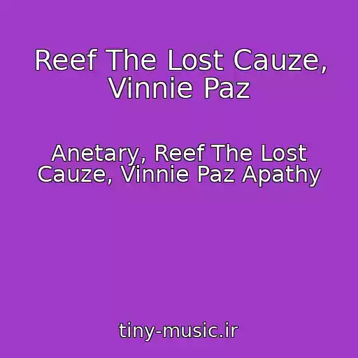 کاور آهنگ Reef The Lost Cauze, Vinnie Paz از Anetary, Reef The Lost Cauze, Vinnie Paz Apathy
