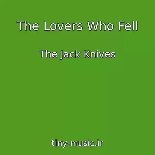 کاور آهنگ The Lovers Who Fell از The Jack Knives