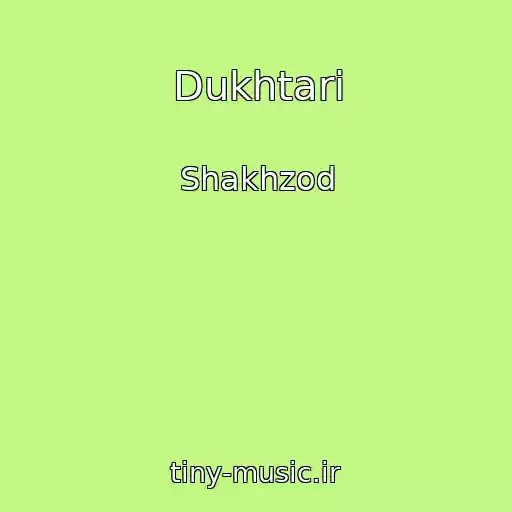 کاور آهنگ Dukhtari از Shakhzod