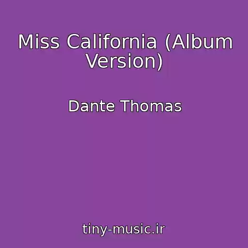 کاور آهنگ Miss California (Album Version) از Dante Thomas