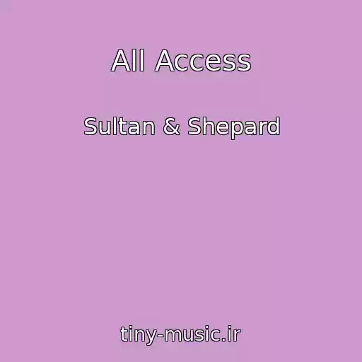 کاور آهنگ All Access از Sultan & Shepard