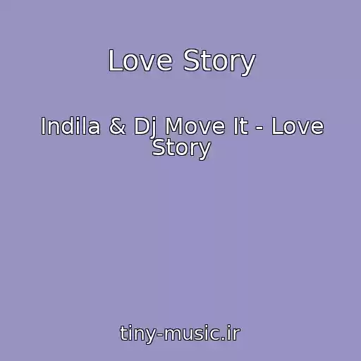 کاور آهنگ Love Story از Indila & Dj Move It - Love Story