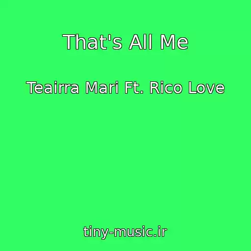 کاور آهنگ That's All Me از Teairra Mari Ft. Rico Love