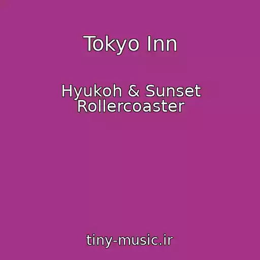 کاور آهنگ Tokyo Inn از Hyukoh & Sunset Rollercoaster