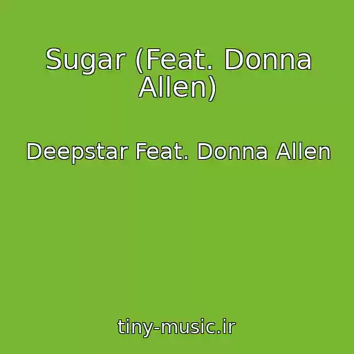 کاور آهنگ Sugar (Feat. Donna Allen) از Deepstar Feat. Donna Allen