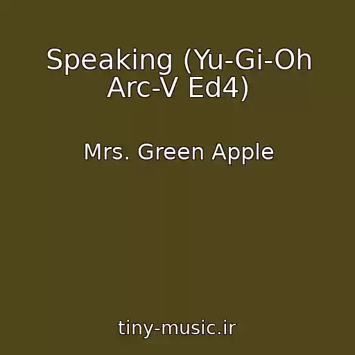 کاور آهنگ Speaking (Yu-Gi-Oh Arc-V Ed4) از Mrs. Green Apple