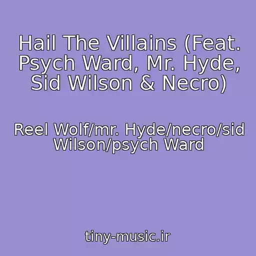 کاور آهنگ Hail The Villains (Feat. Psych Ward, Mr. Hyde, Sid Wilson & Necro) از Reel Wolf/mr. Hyde/necro/sid Wilson/psych Ward