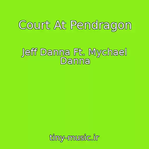 کاور آهنگ Court At Pendragon از Jeff Danna Ft. Mychael Danna