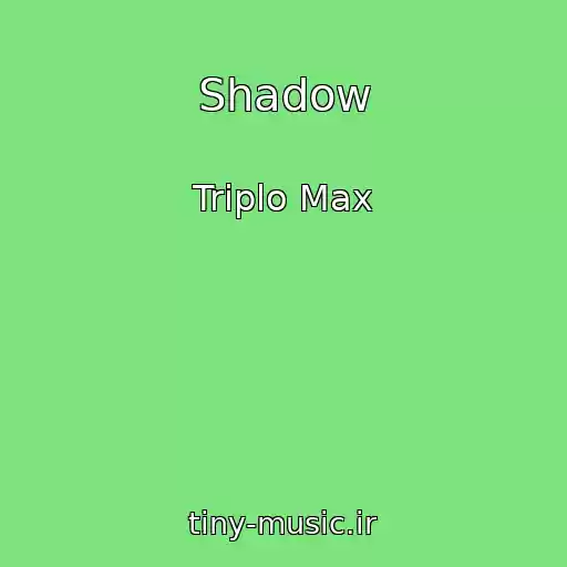 کاور آهنگ Shadow از Triplo Max