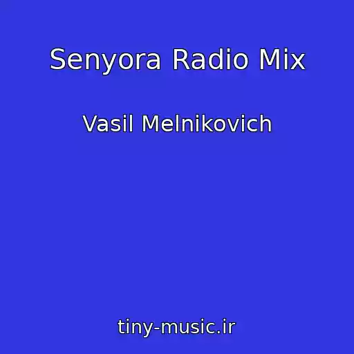 کاور آهنگ Senyora Radio Mix از Vasil Melnikovich
