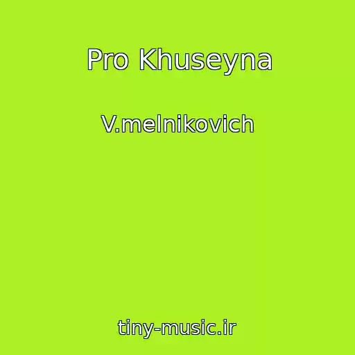 کاور آهنگ Pro Khuseyna از V.melnikovich