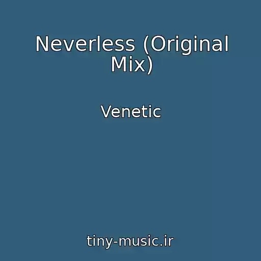کاور آهنگ Neverless (Original Mix) از Venetic