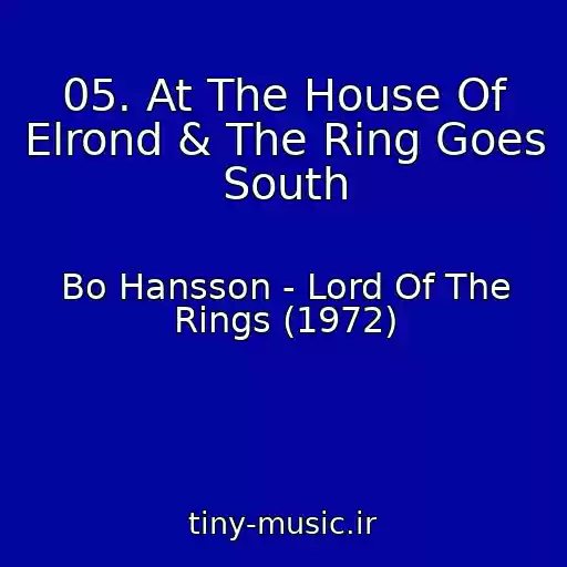 کاور آهنگ 05. At The House Of Elrond & The Ring Goes South از Bo Hansson - Lord Of The Rings (1972)