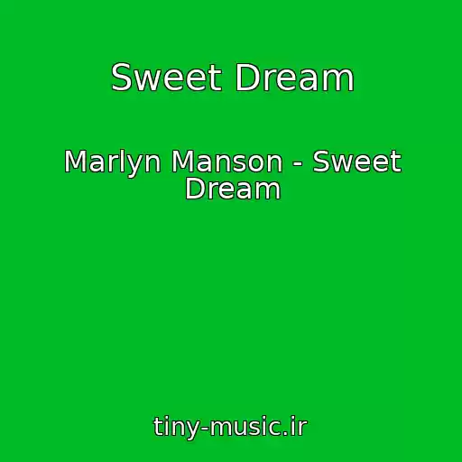 کاور آهنگ Sweet Dream از Marlyn Manson - Sweet Dream