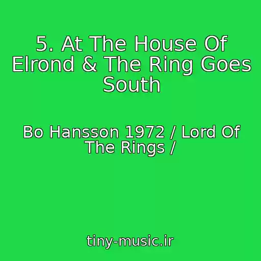 کاور آهنگ 5. At The House Of Elrond & The Ring Goes South از Bo Hansson 1972 / Lord Of The Rings /