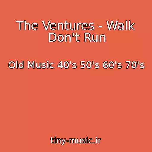 کاور آهنگ The Ventures - Walk Don't Run از Old Music 40's 50's 60's 70's