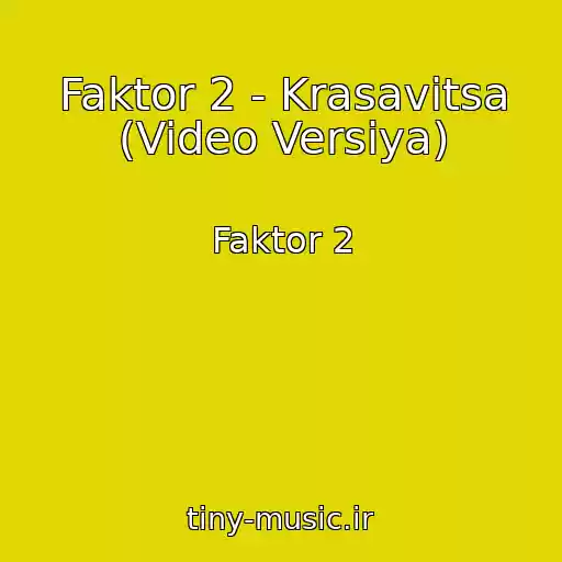 کاور آهنگ Faktor 2 - Krasavitsa (Video Versiya) از Faktor 2