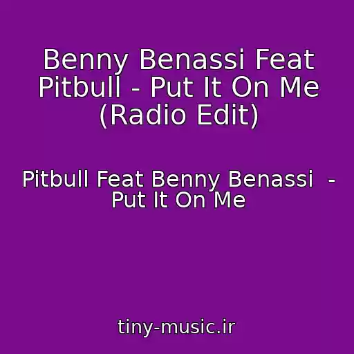 کاور آهنگ Benny Benassi Feat Pitbull - Put It On Me (Radio Edit) از Pitbull Feat Benny Benassi  - Put It On Me