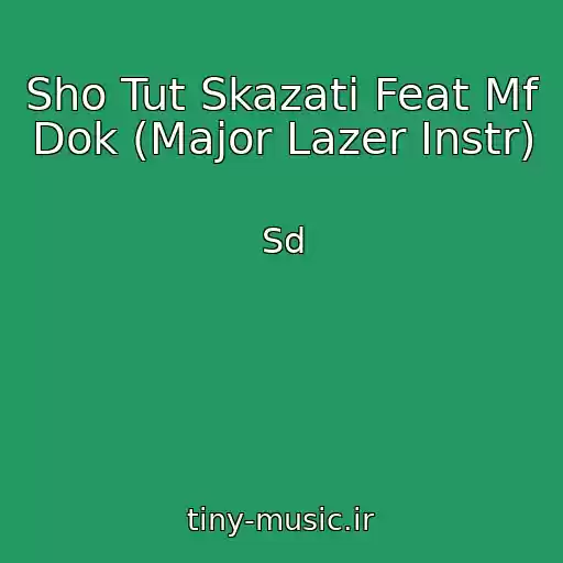 کاور آهنگ Sho Tut Skazati Feat Mf Dok (Major Lazer Instr) از Sd