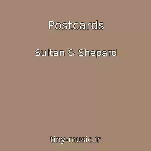 کاور آهنگ Postcards از Sultan & Shepard