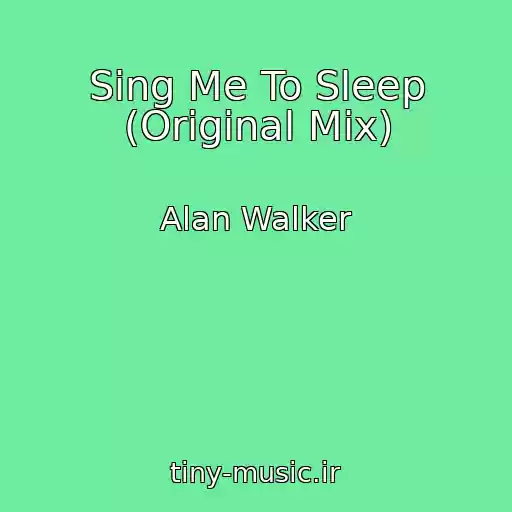 کاور آهنگ Sing Me To Sleep (Original Mix) از Alan Walker