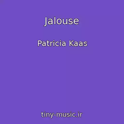 کاور آهنگ Jalouse از Patricia Kaas