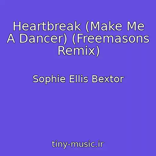 کاور آهنگ Heartbreak (Make Me A Dancer) (Freemasons Remix) از Sophie Ellis Bextor