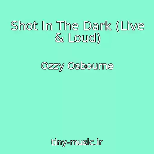 کاور آهنگ Shot In The Dark (Live & Loud) از Ozzy Osbourne