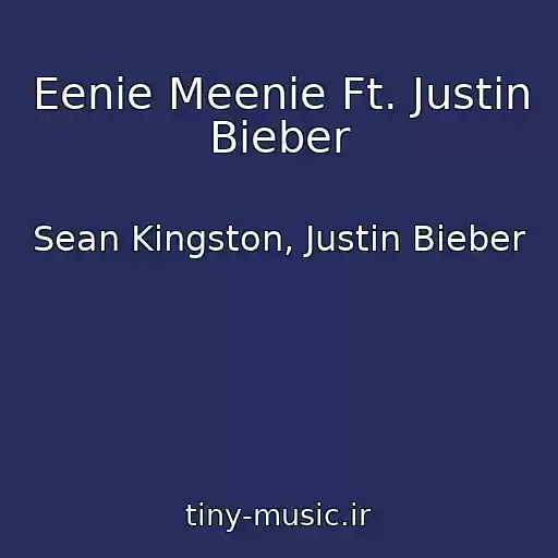 کاور آهنگ Eenie Meenie Ft. Justin Bieber از Sean Kingston, Justin Bieber