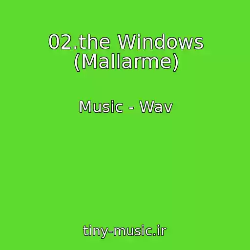 کاور آهنگ 02.the Windows (Mallarme) از Music - Wav