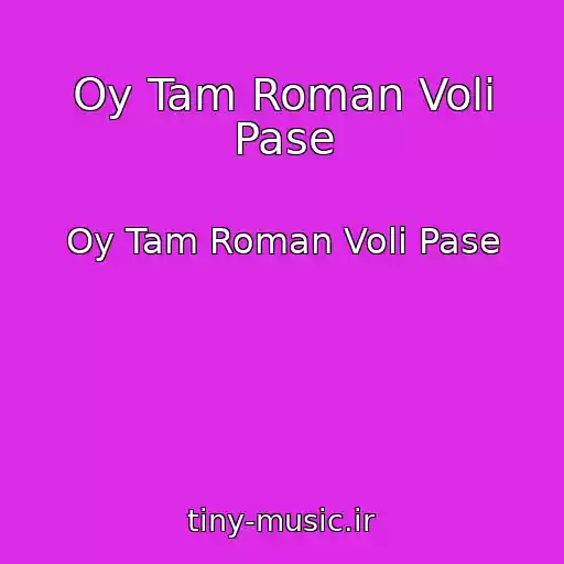 کاور آهنگ Oy Tam Roman Voli Pase از Oy Tam Roman Voli Pase