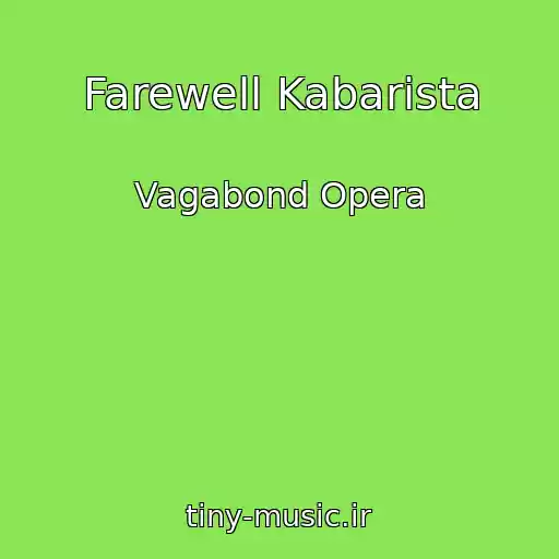 کاور آهنگ Farewell Kabarista از Vagabond Opera