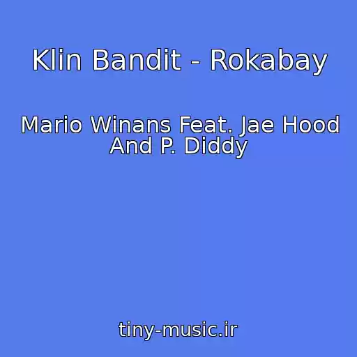 کاور آهنگ Klin Bandit - Rokabay از Mario Winans Feat. Jae Hood And P. Diddy