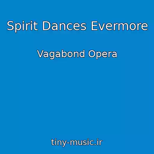 کاور آهنگ Spirit Dances Evermore از Vagabond Opera