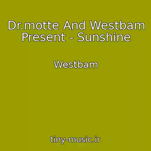 کاور آهنگ Dr.motte And Westbam Present - Sunshine از Westbam